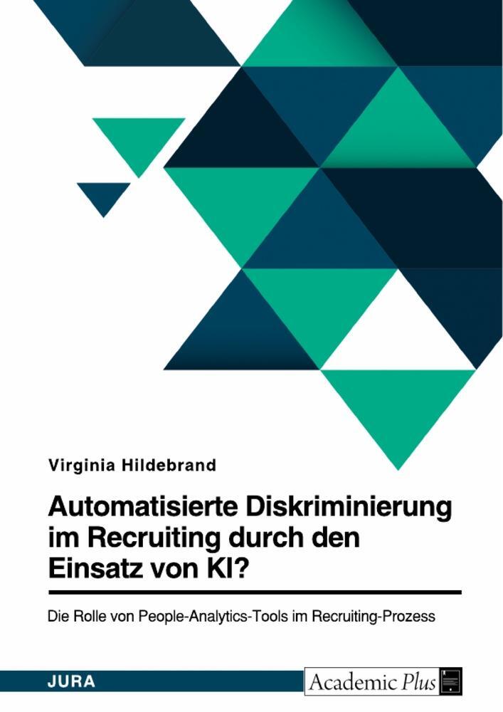 Cover: 9783346683021 | Automatisierte Diskriminierung im Recruiting durch den Einsatz von...