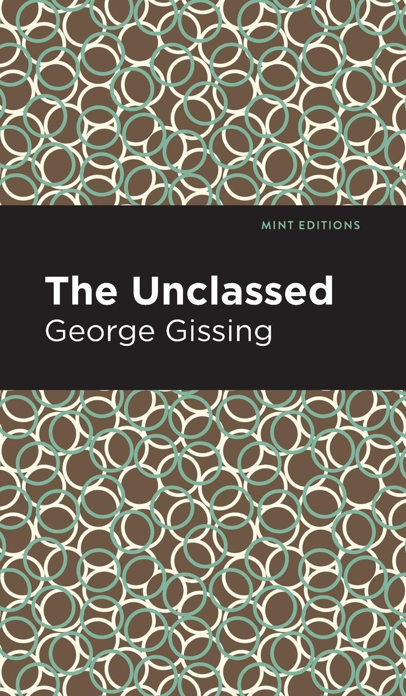 Cover: 9781513204918 | The Unclassed | George Gissing | Buch | Mint Editions | Englisch