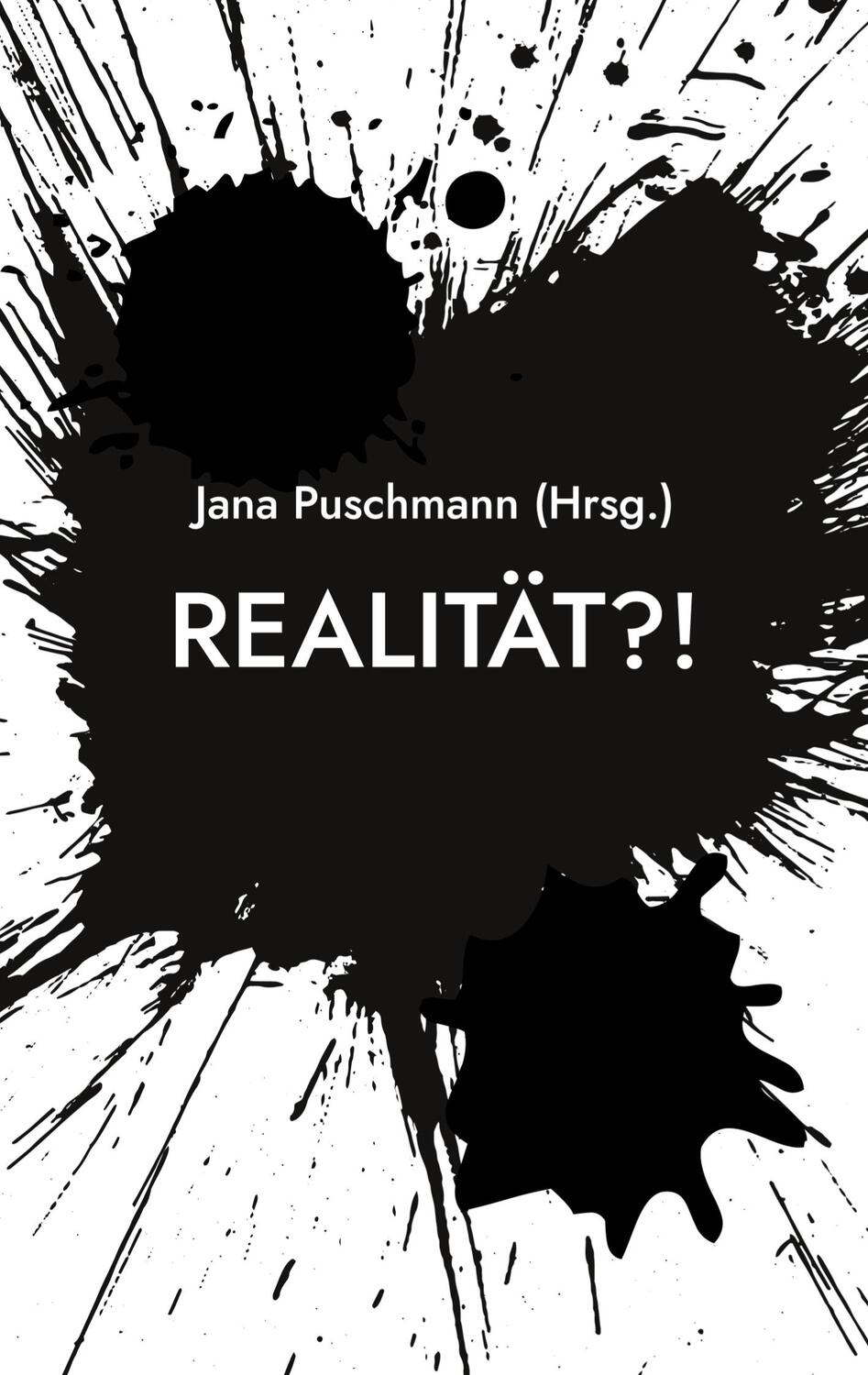 Cover: 9783759749499 | Realität?! | Jana Puschmann | Taschenbuch | Paperback | 108 S. | 2024