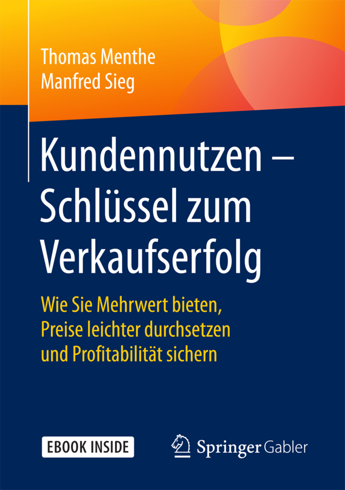 Cover: 9783658174521 | Kundennutzen - Schlüssel zum Verkaufserfolg, m. 1 Buch, m. 1 E-Book