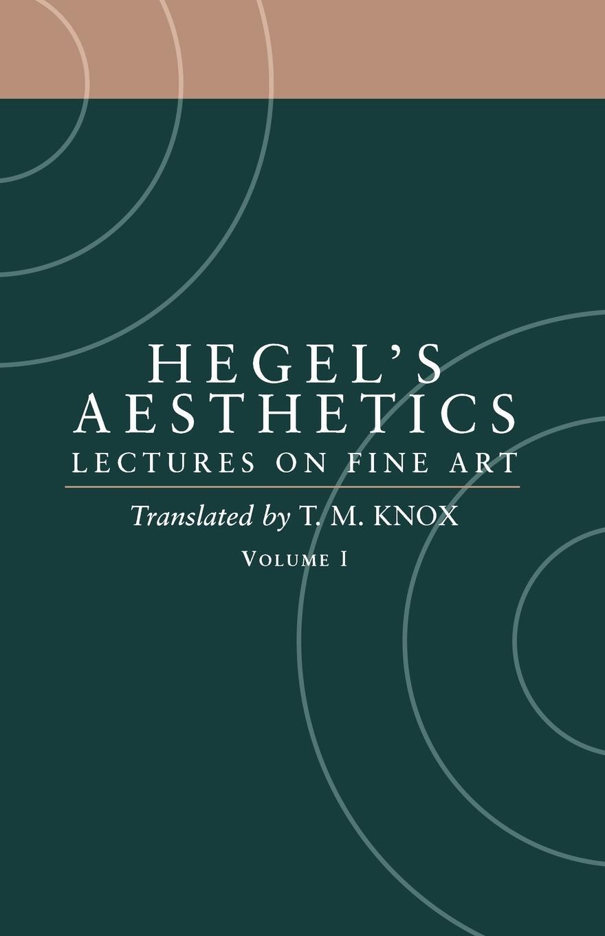 Cover: 9780198238164 | Aesthetics | Lectures on Fine Art Volume I | Hegel (u. a.) | Buch