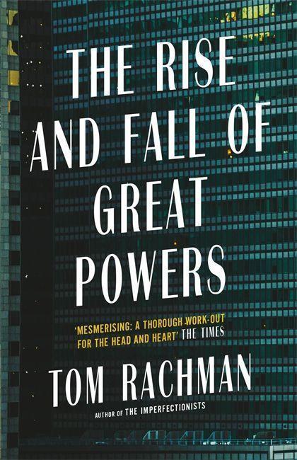 Cover: 9781787475465 | The Rise and Fall of Great Powers | Tom Rachman | Taschenbuch | 2018