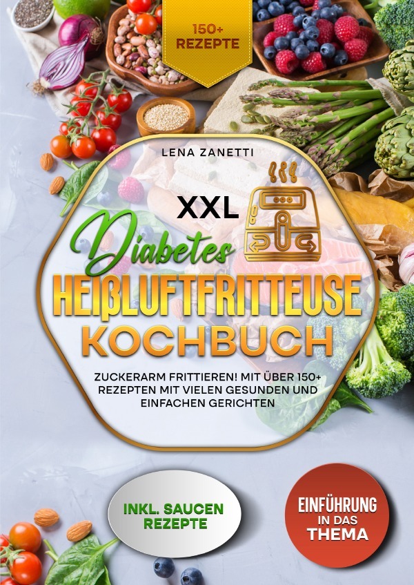 Cover: 9783759891488 | XXL Diabetes Heißluftfritteuse Kochbuch | Lena Zanetti | Taschenbuch