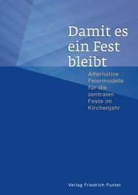 Cover: 9783791732824 | Damit es ein Fest bleibt | Liturgiereferat Linz | Buch | 256 S. | 2021