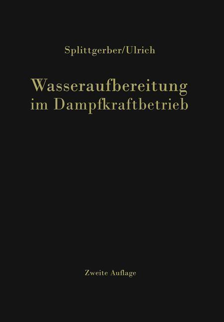 Cover: 9783642928710 | Wasseraufbereitung im Dampfkraftbetrieb | Arthur Splittgerber | Buch