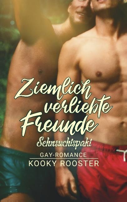 Cover: 9783748179092 | Ziemlich verliebte Freunde | Sehnsuchtspakt | Kooky Rooster | Buch