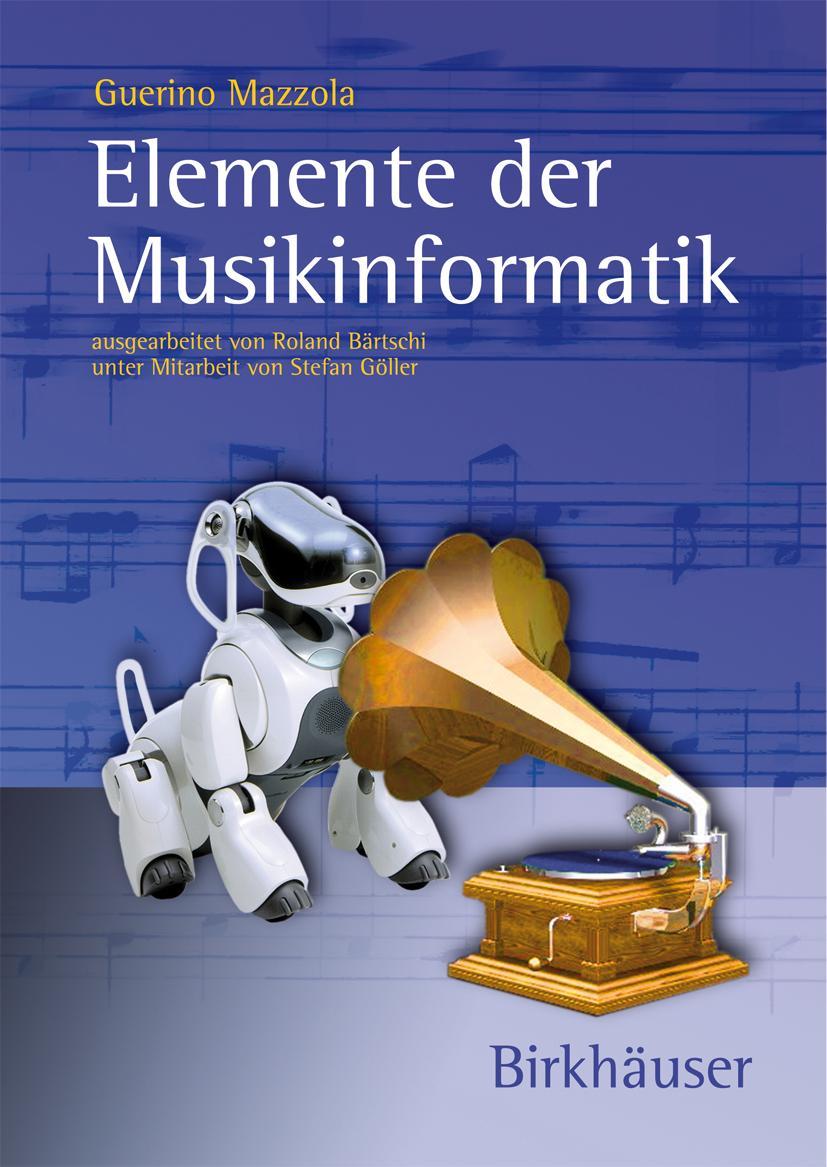 Cover: 9783764377458 | Elemente der Musikinformatik | Guerino Mazzola | Taschenbuch | X