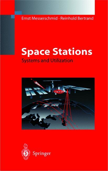 Cover: 9783540654643 | Space Stations | Systems and Utilization | Ernst Messerschmid (u. a.)