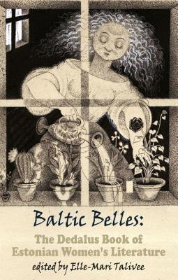 Cover: 9781910213780 | Baltic Belles: The Dedalus Book of Estonian Women's Literature | Buch