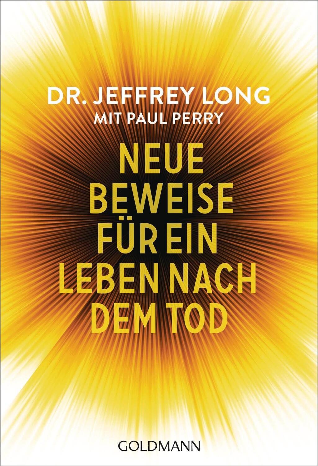 Bild: 9783442222148 | Neue Beweise für ein Leben nach dem Tod | Jeffrey Long (u. a.) | Buch