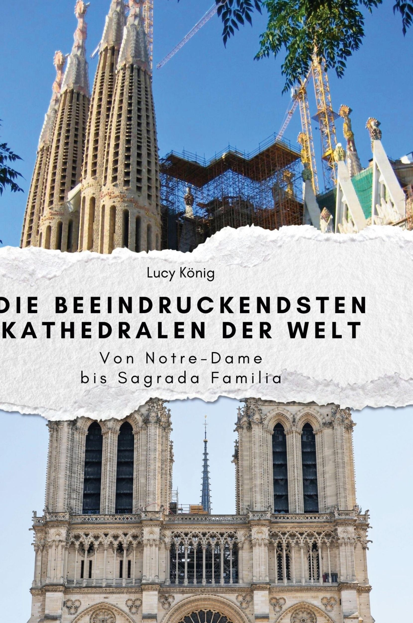 Cover: 9783759140272 | Die beeindruckendsten Kathedralen der Welt | Lucy König | Buch | 2024