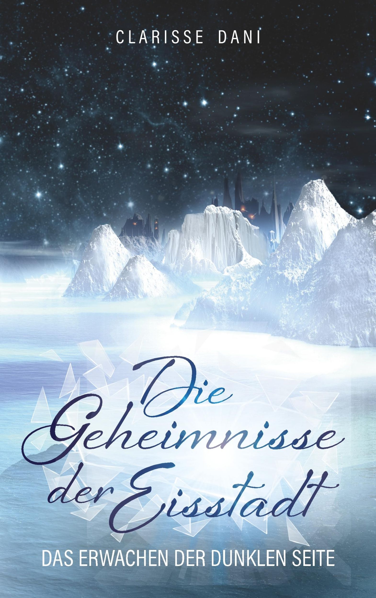 Cover: 9783752864861 | Die Geheimnisse der Eisstadt | Clarisse Dani | Taschenbuch | Paperback