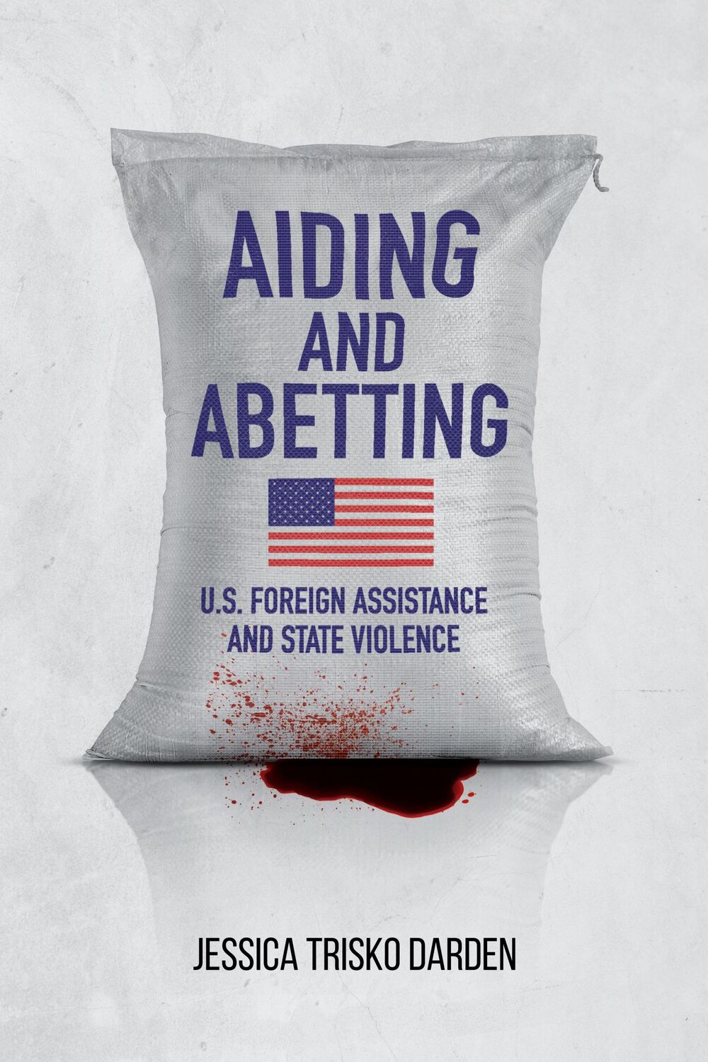 Cover: 9781503610996 | Aiding and Abetting | U.S. Foreign Assistance and State Violence