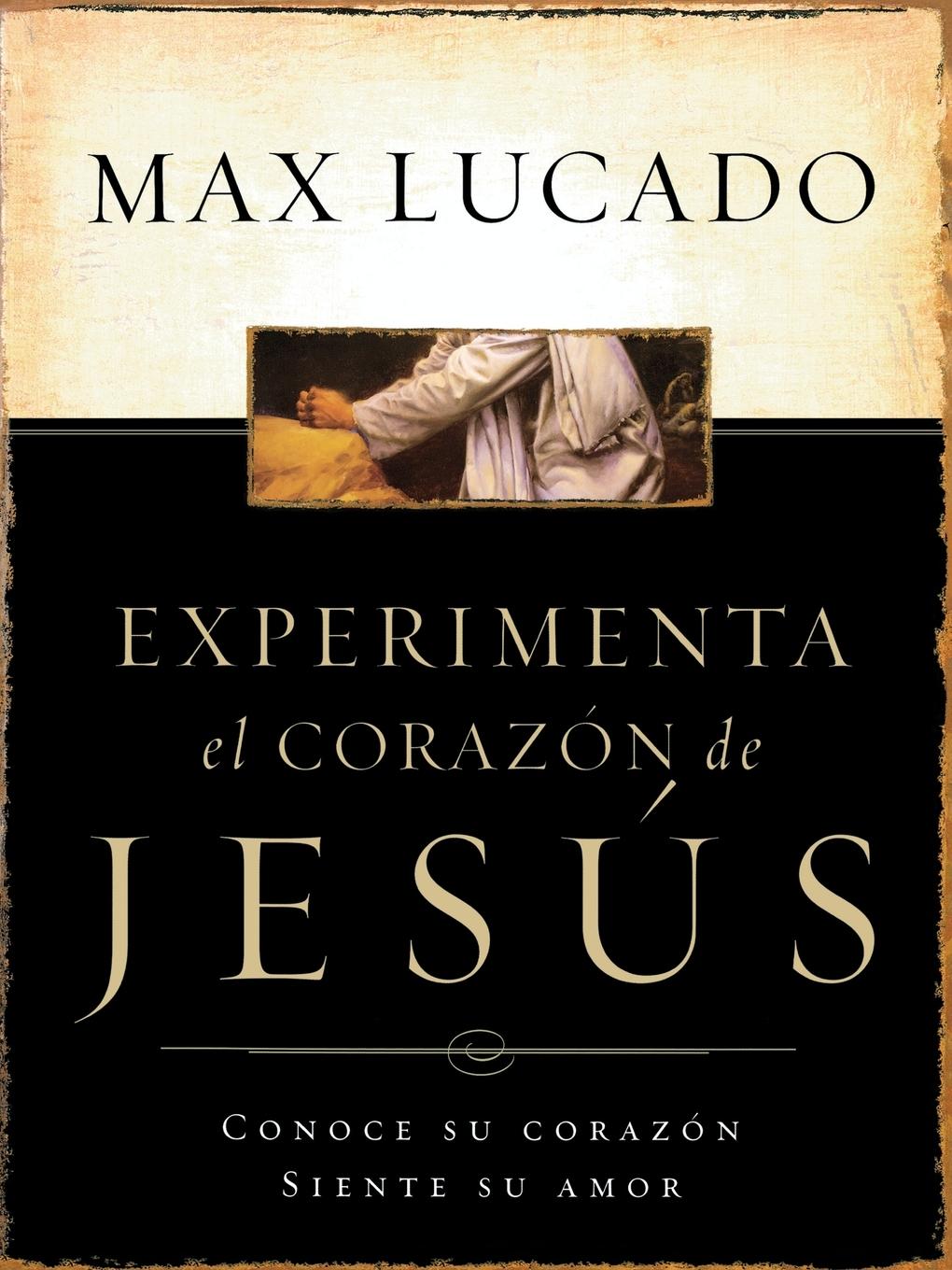 Cover: 9780881138108 | Experimente El Corazon de Jesus | Max Lucado (u. a.) | Taschenbuch