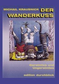 Cover: 9783831109111 | Der Wanderkuss | Michail Krausnick | Taschenbuch | Paperback | 80 S.