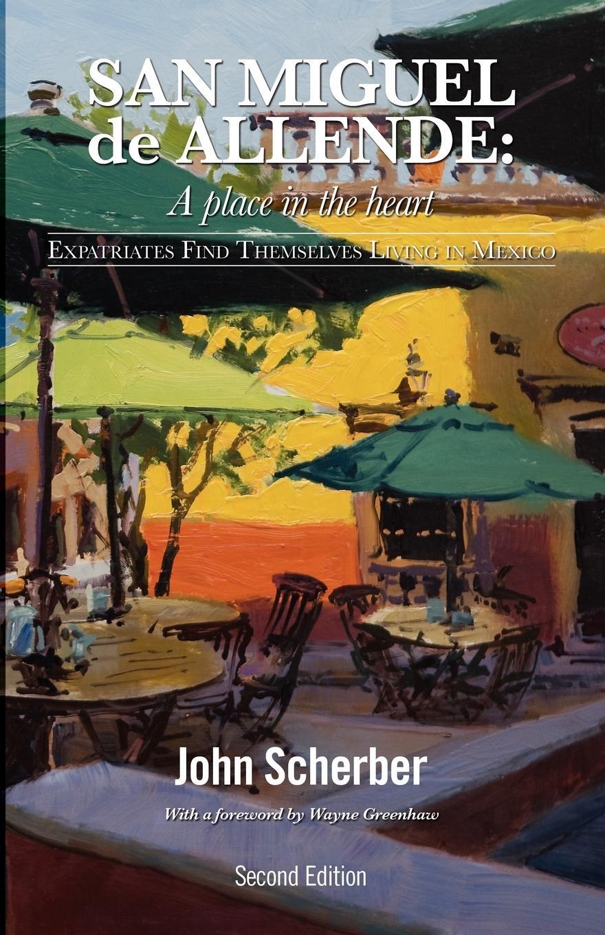 Cover: 9780983258230 | San Miguel de Allende | A Place in the Heart | John Scherber | Buch