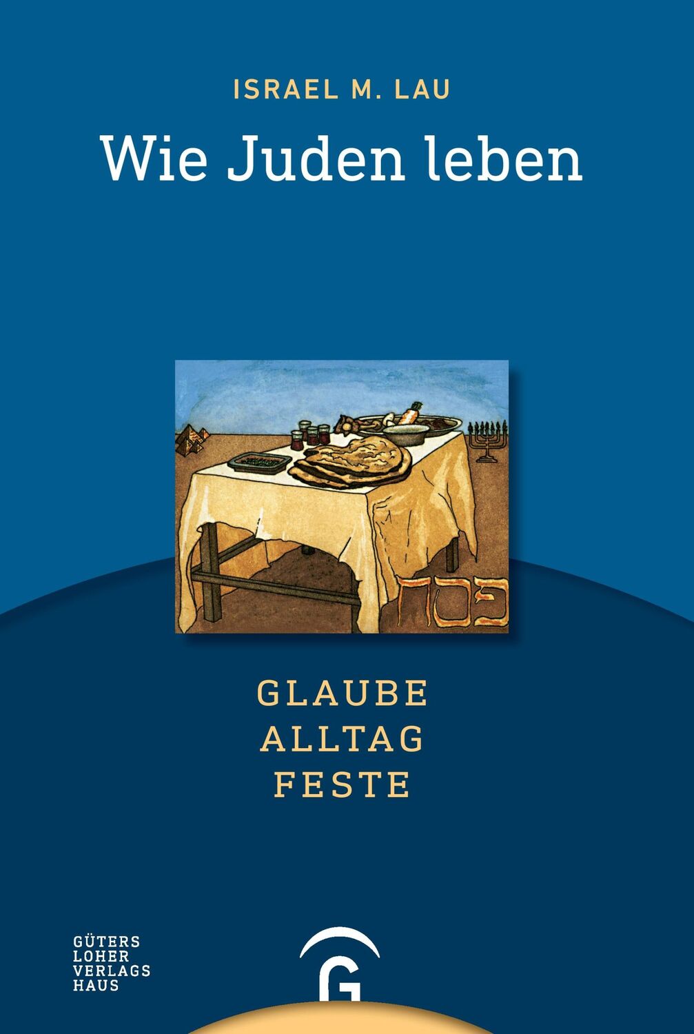 Cover: 9783579021553 | Wie Juden leben | Glaube - Alltag - Feste. Ein NES-AMMIM-Buch | Lau