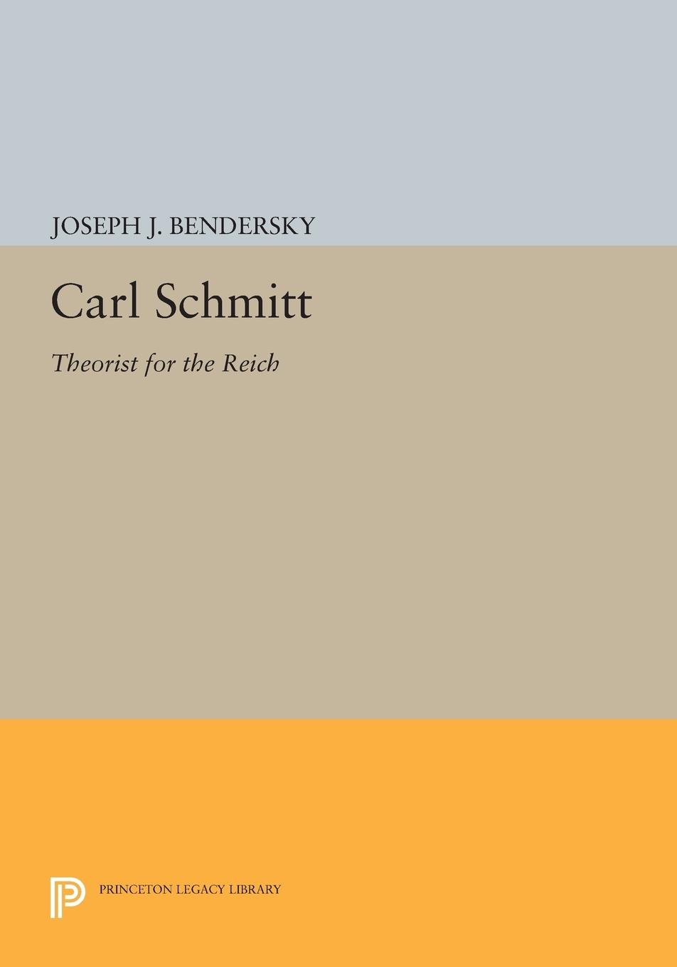 Cover: 9780691613758 | Carl Schmitt | Theorist for the Reich | Joseph W. Bendersky | Buch