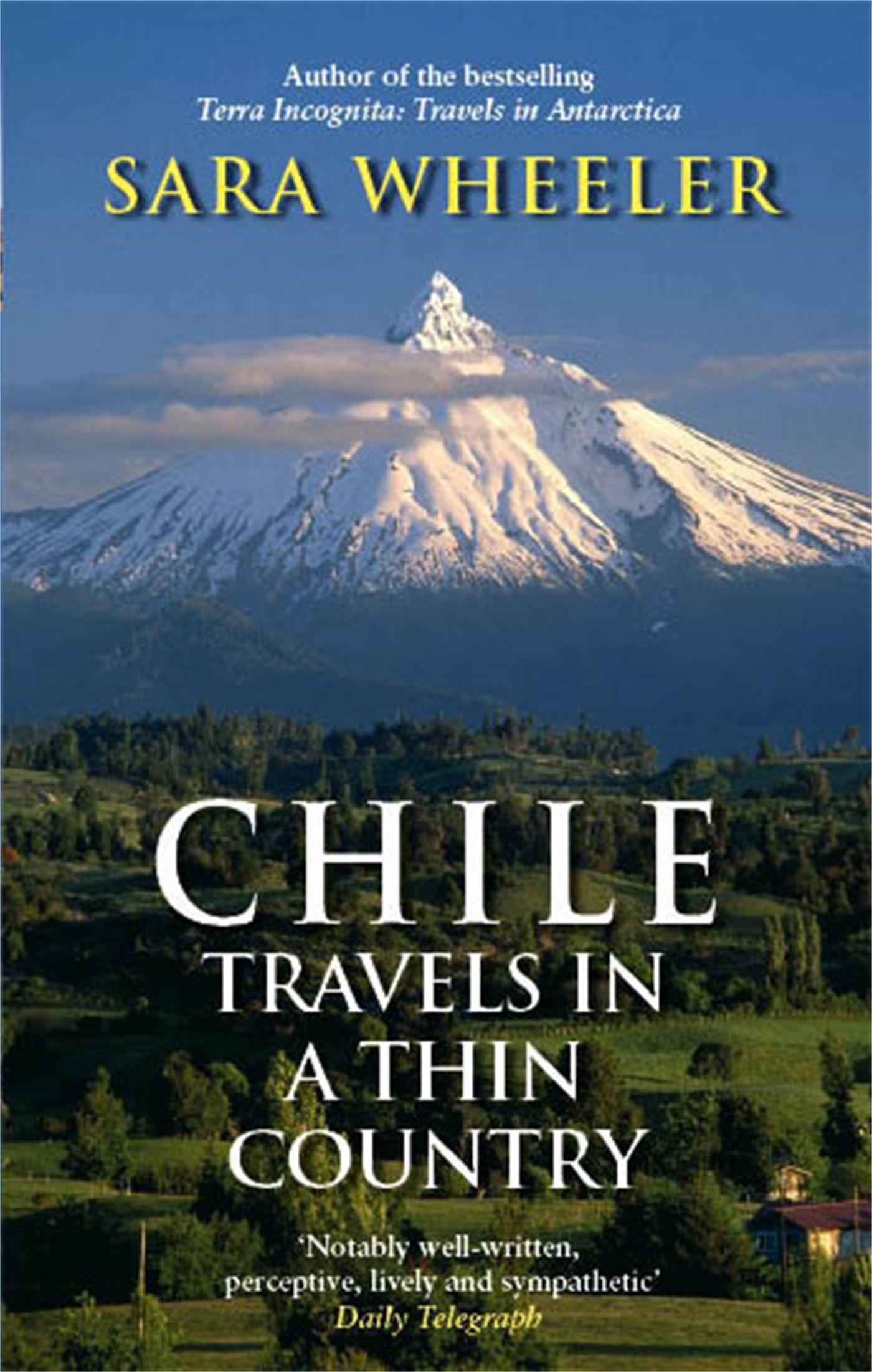 Cover: 9780349120010 | Chile: Travels In A Thin Country | Sara Wheeler | Taschenbuch | 2006