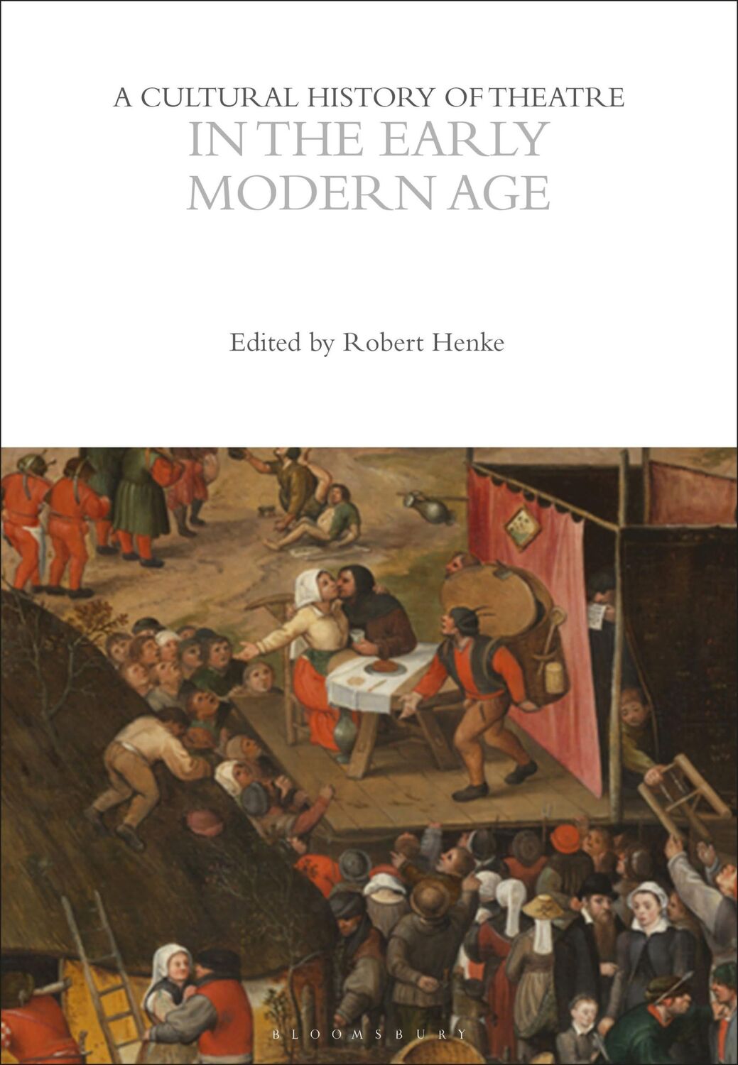 Cover: 9781350277694 | A Cultural History of Theatre in the Early Modern Age | Robert Henke