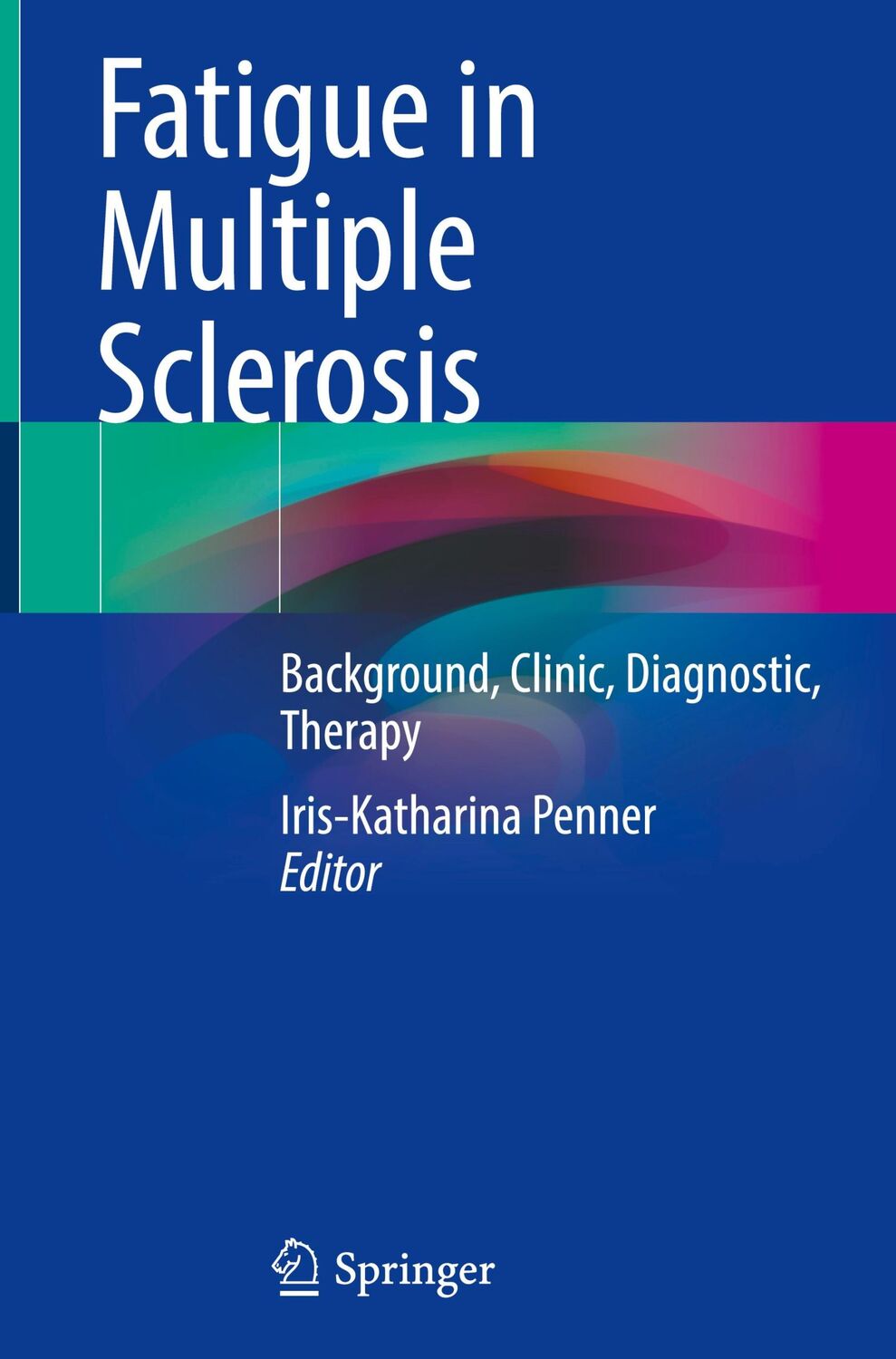 Cover: 9783031134975 | Fatigue in Multiple Sclerosis | Iris-Katharina Penner | Buch | viii