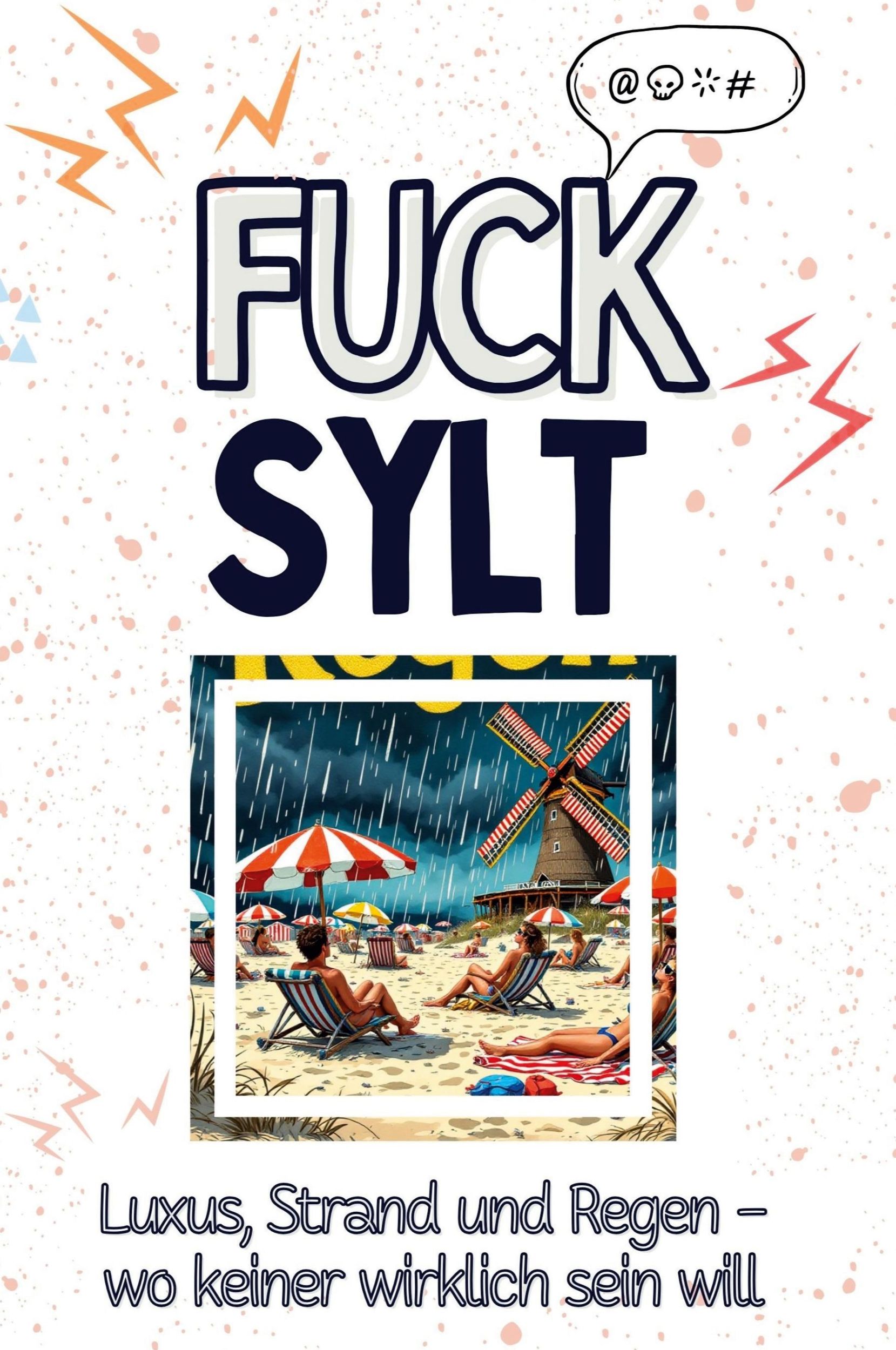 Cover: 9783759138538 | Fuck Sylt | Luxus, Strand und Regen ¿ wo keiner wirklich sein will