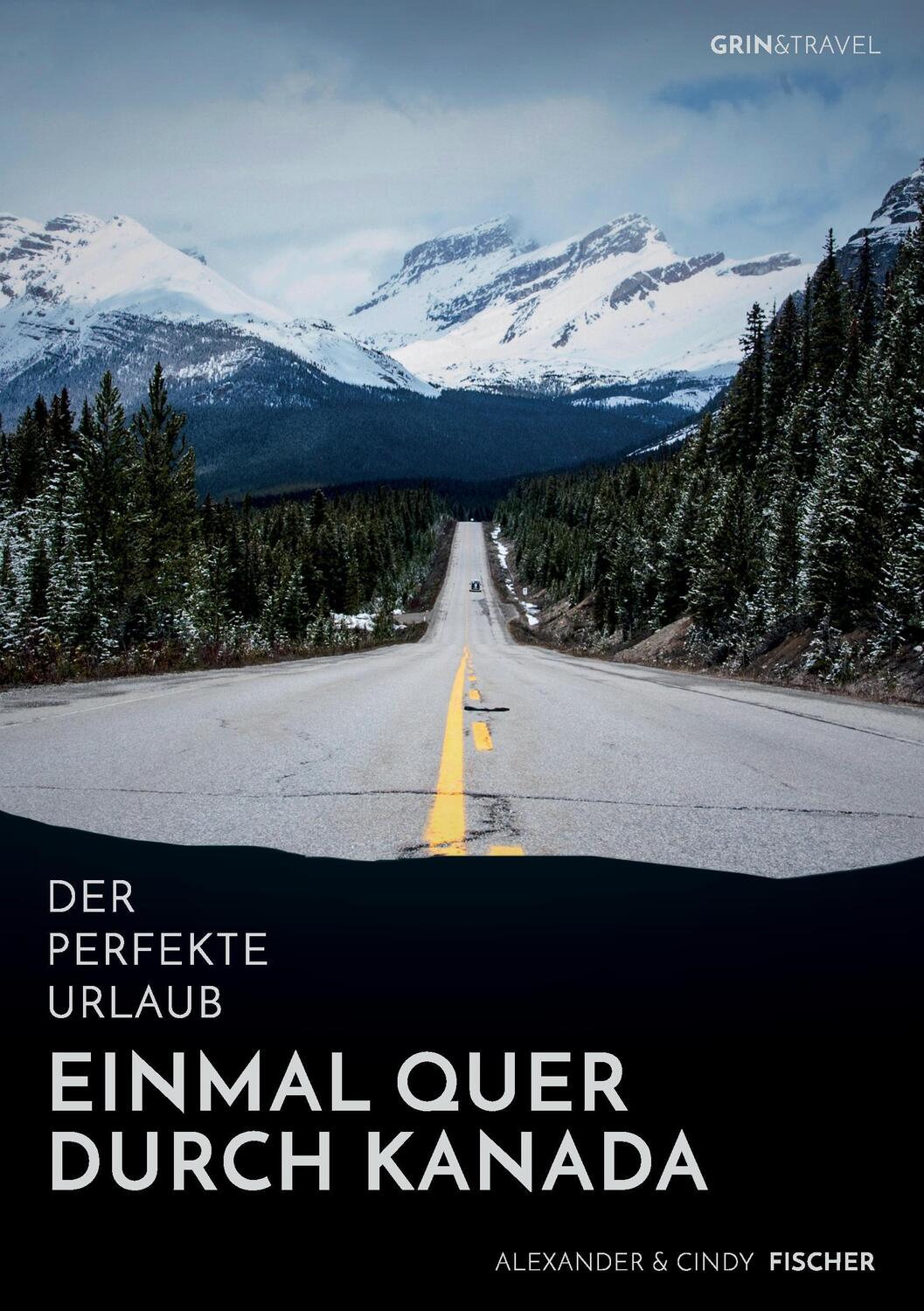 Cover: 9783656378242 | Der perfekte Urlaub: Einmal quer durch Kanada ¿ Eine Reise zwischen...