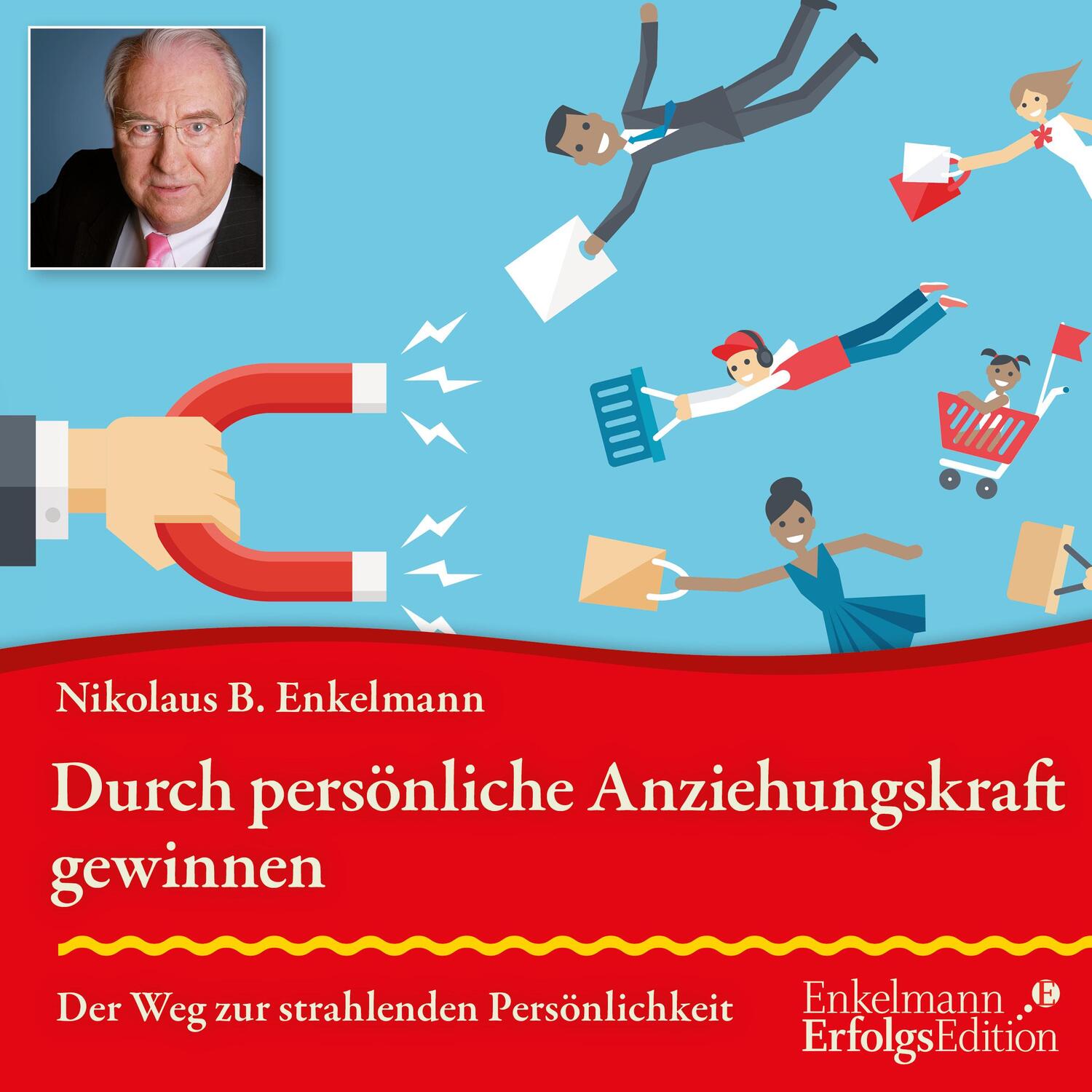 Cover: 9783947942060 | Durch persönliche Anziehungskraft gewinnen | Nikolaus B. Enkelmann