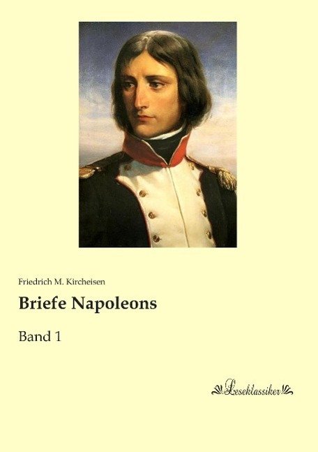 Cover: 9783955636180 | Briefe Napoleons | Band 1 | Friedrich M. Kircheisen | Taschenbuch