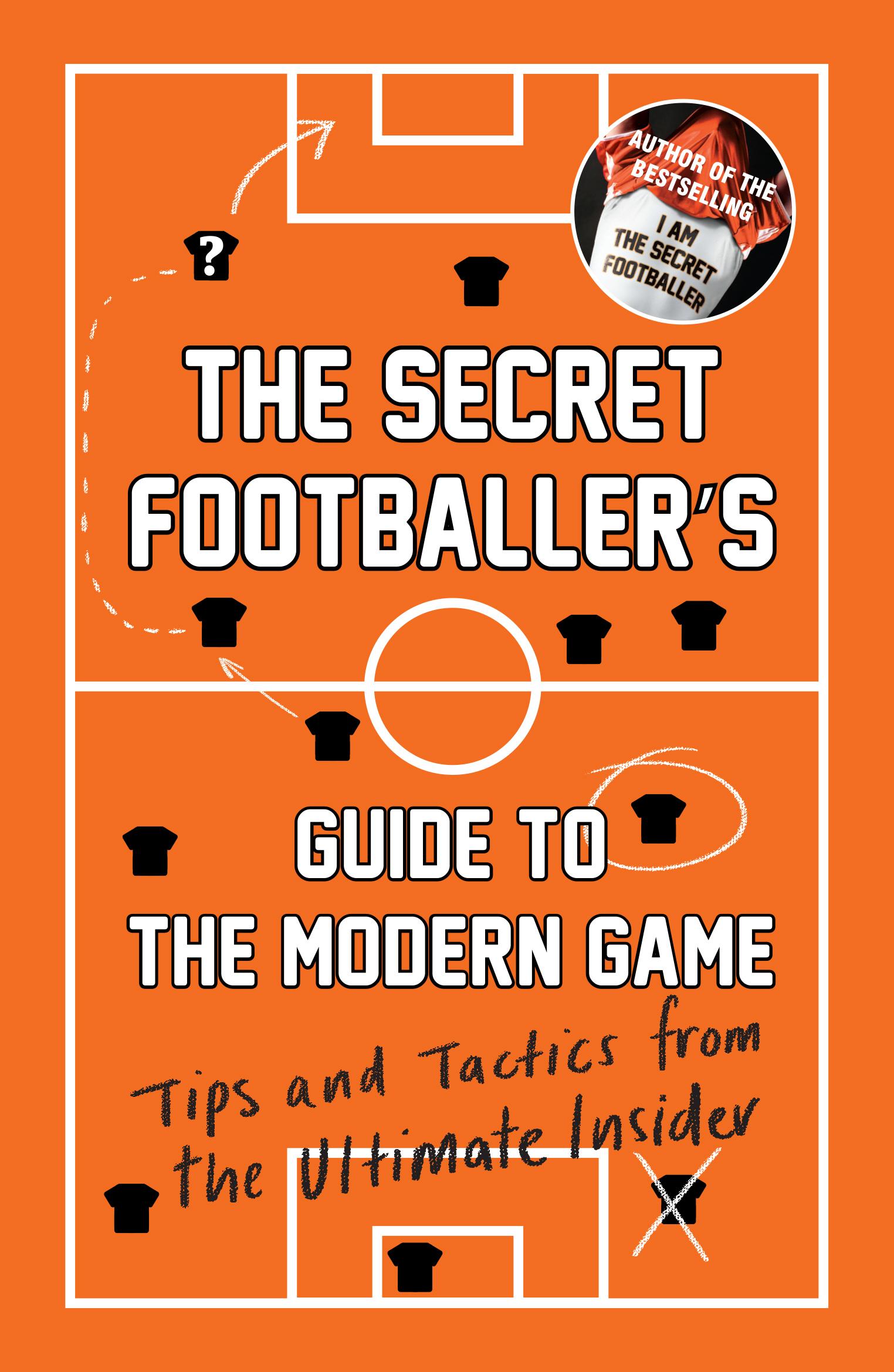 Cover: 9781783350841 | The Secret Footballer's Guide to the Modern Game | Anon | Taschenbuch