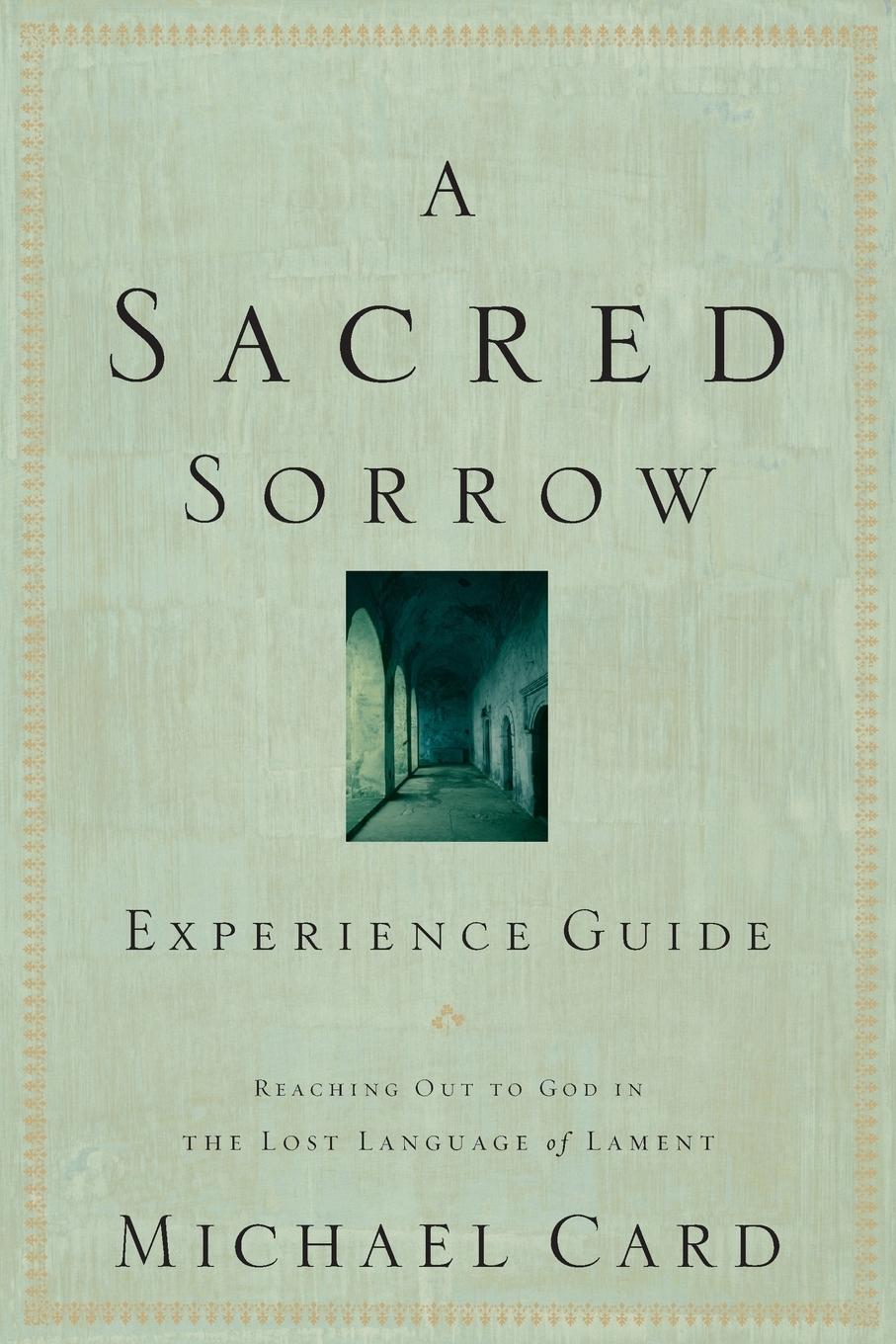 Cover: 9781576836682 | A Sacred Sorrow Experience Guide | Michael Card | Taschenbuch | 2005