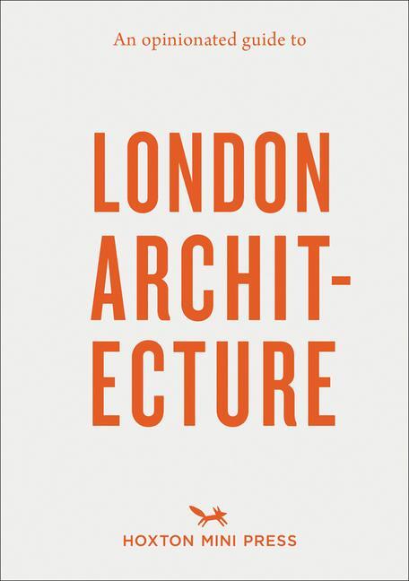 Cover: 9781910566558 | An Opinionated Guide to London Architecture | Sujata Burman (u. a.)