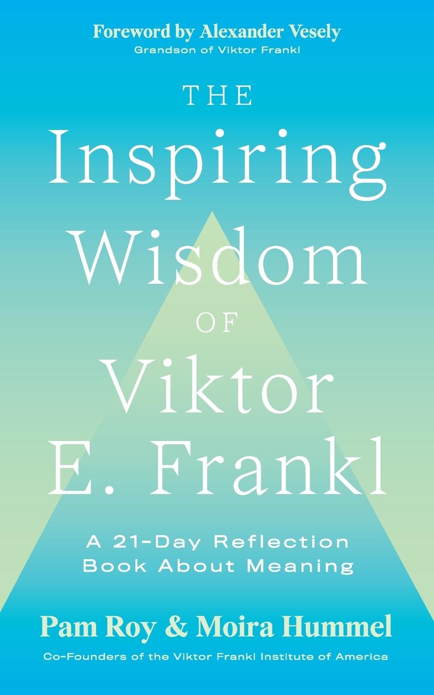 Cover: 9781734886207 | The Inspiring Wisdom of Viktor E. Frankl | Pam Roy (u. a.) | Buch