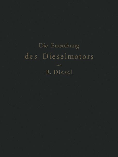 Cover: 9783642649400 | Die Entstehung des Dieselmotors | Rudolf Diesel | Taschenbuch | 144 S.