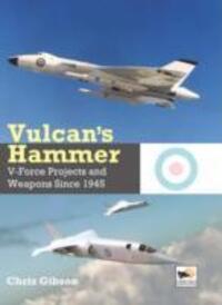 Cover: 9781902109176 | Vulcan's Hammer | V-Force Projects and Weapons Since 1945 | Gibson