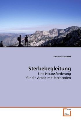 Cover: 9783639211672 | Sterbebegleitung | Eine Herausforderung für die Arbeit mit Sterbenden