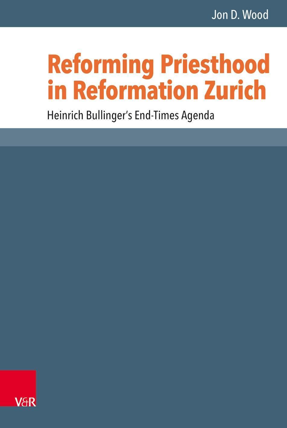 Cover: 9783525570920 | Reforming Priesthood in Reformation Zurich | Jon D Wood | Buch | 2018