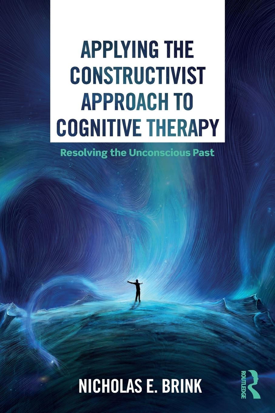 Cover: 9780367028060 | Applying the Constructivist Approach to Cognitive Therapy | Brink