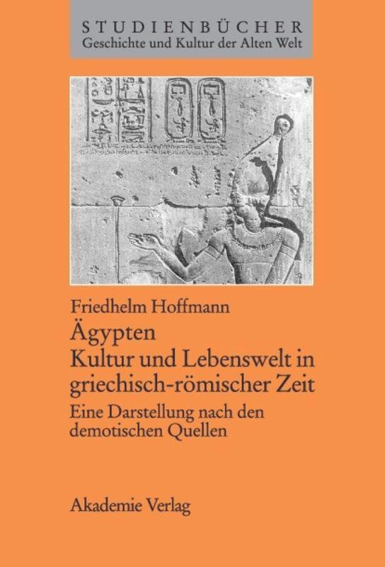 Cover: 9783050033082 | Ägypten. Kultur und Lebenswelt in griechisch-römischer Zeit | Hoffmann