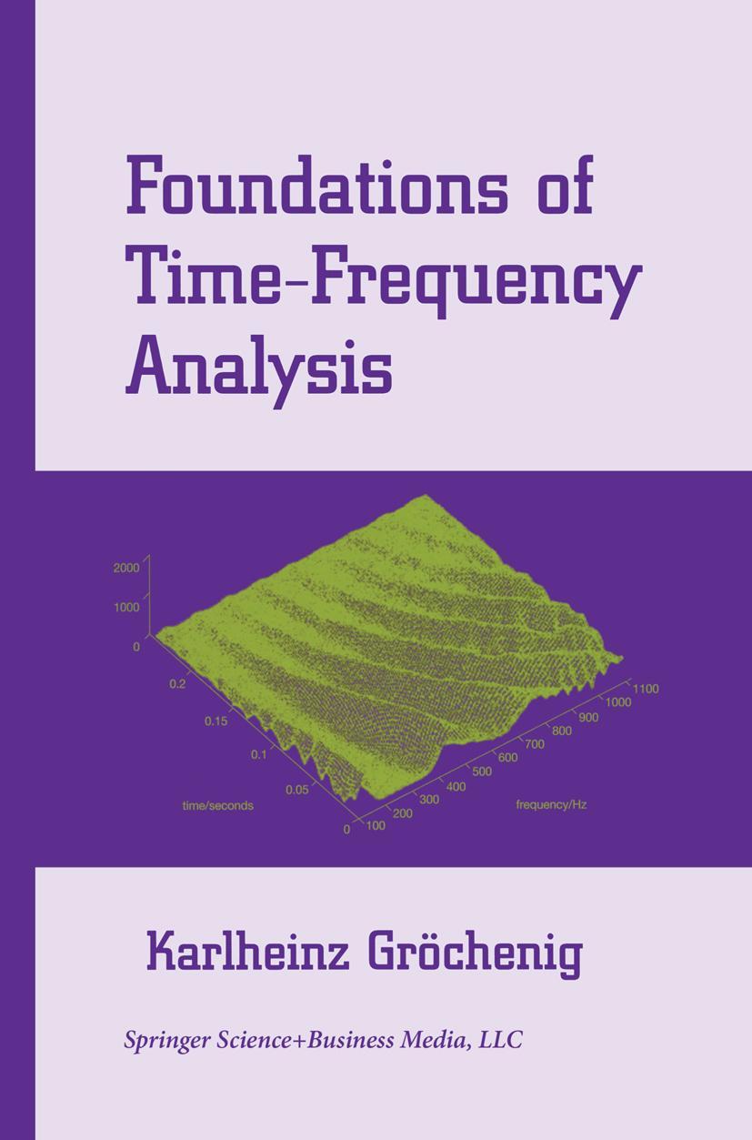 Cover: 9781461265689 | Foundations of Time-Frequency Analysis | Karlheinz Gröchenig | Buch