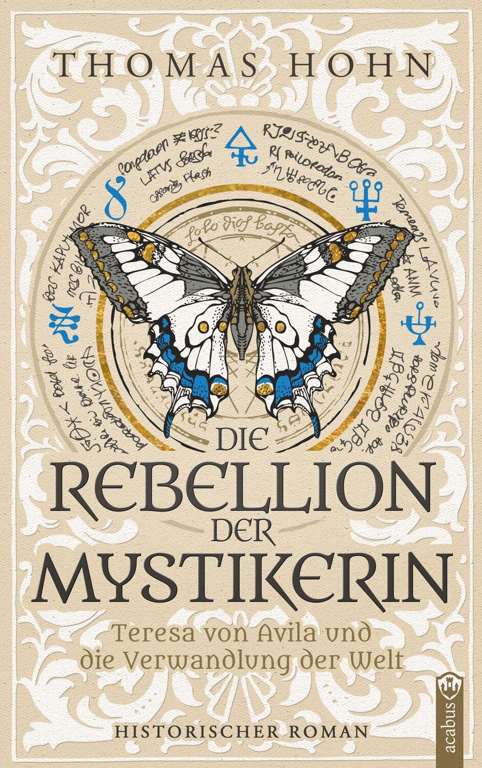 Cover: 9783862828654 | Die Rebellion der Mystikerin | Thomas Hohn | Buch | 496 S. | Deutsch