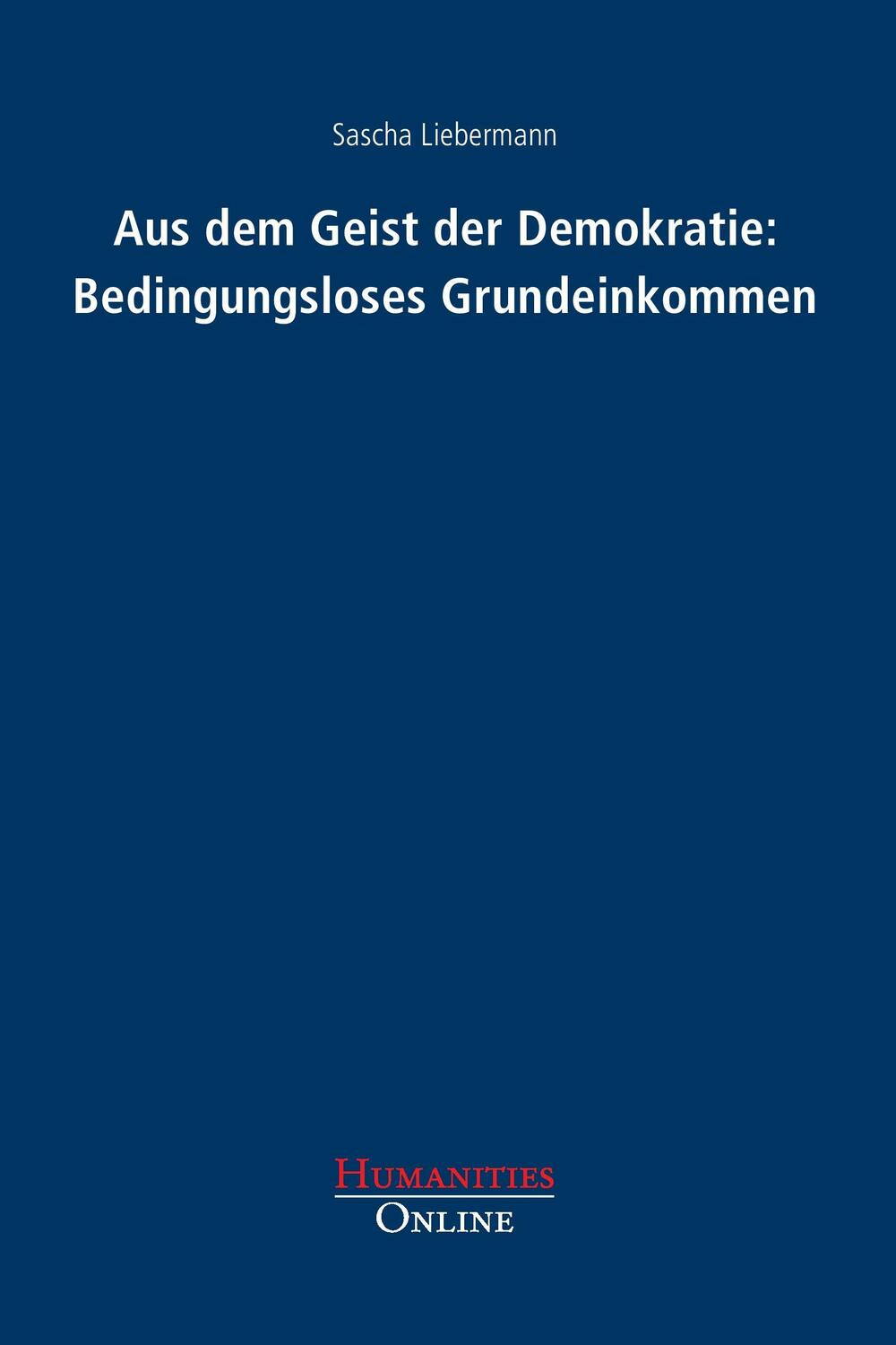 Cover: 9783941743472 | Aus dem Geist der Demokratie: Bedingungsloses Grundeinkommen | Buch