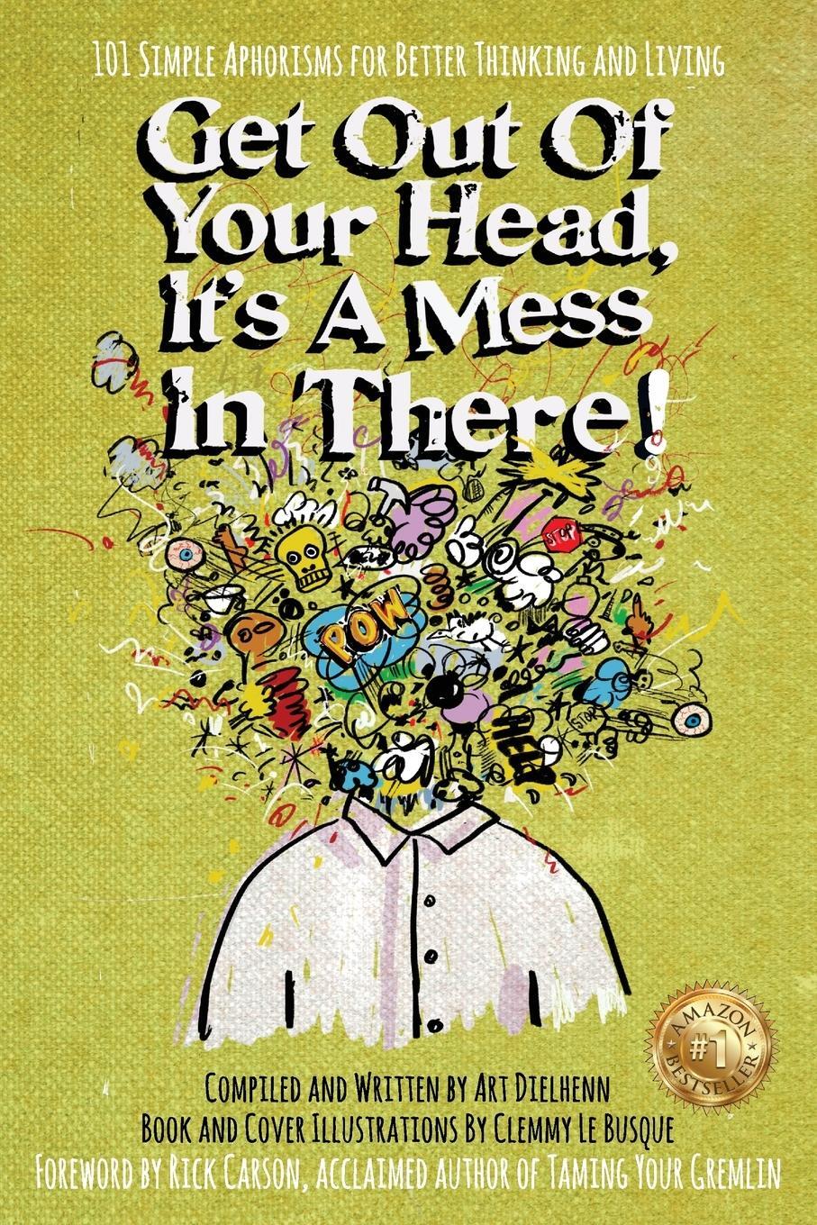 Cover: 9781922828309 | Get Out Of Your Head, It's a Mess In There! | Art Dielhenn | Buch