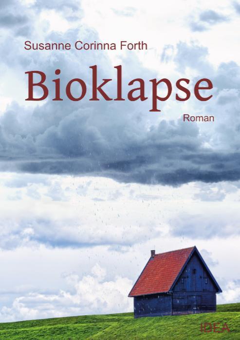 Bild: 9783988860200 | Bioklapse | Roman | Susanne Corinna Forth | Taschenbuch | 180 S.