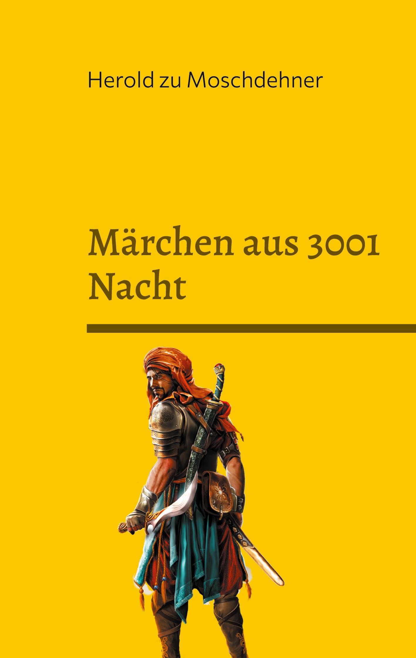 Cover: 9783769312065 | Märchen aus 3001 Nacht | Warenbads Abenteuer | Herold Zu Moschdehner