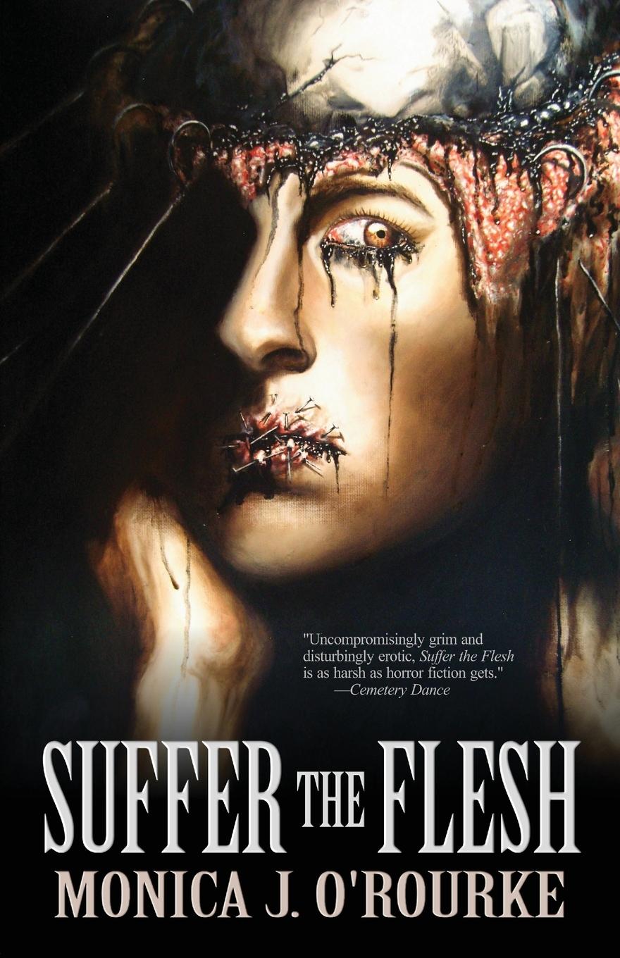 Cover: 9781621051428 | Suffer the Flesh | Monica J. O'Rourke | Taschenbuch | Englisch | 2014