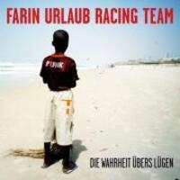 Cover: 4019593003608 | Die Wahrheit Übers Lügen (Ca .1,5 CD) | Farin Urlaub Racing Team | CD