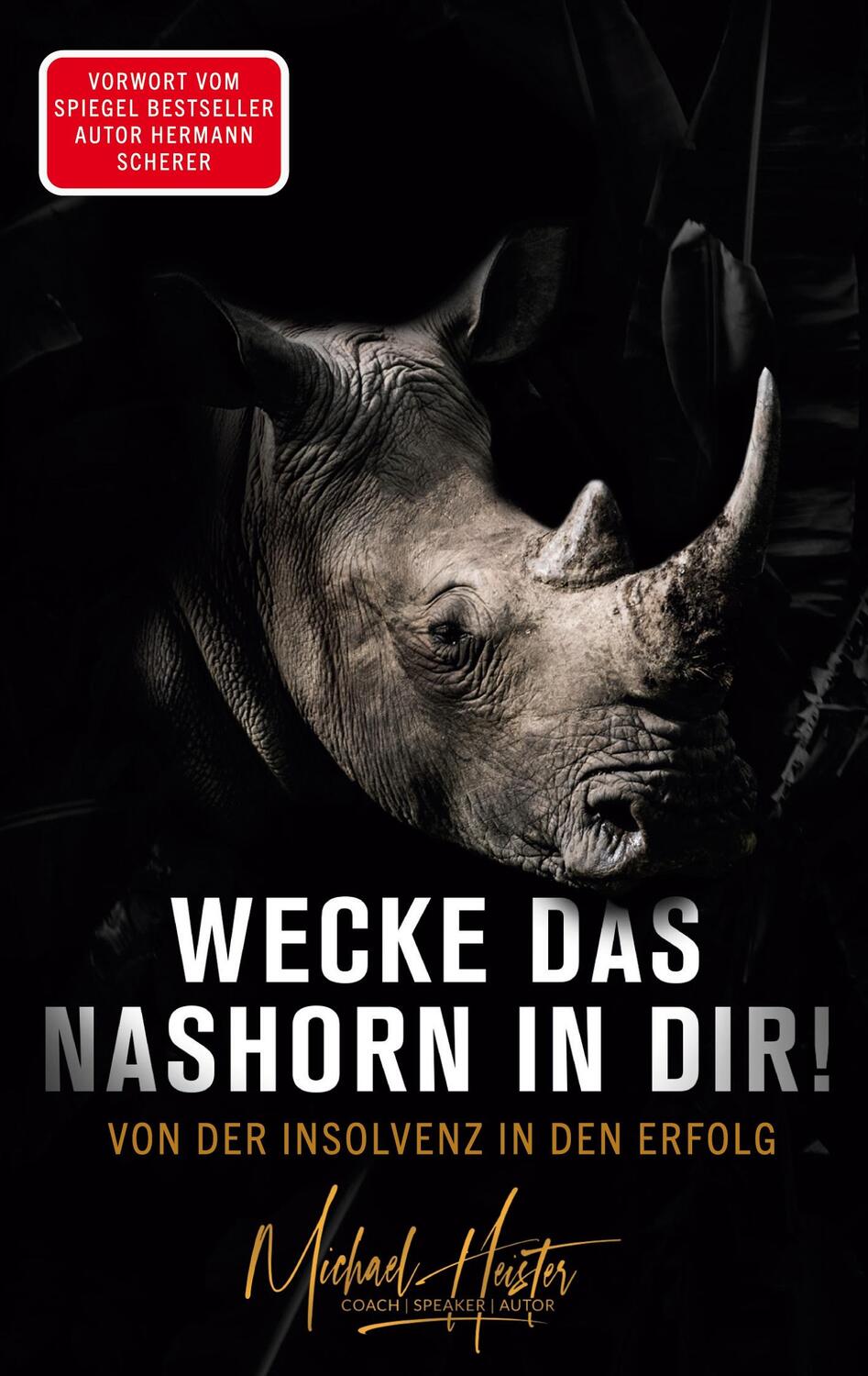 Cover: 9783752694017 | Wecke das Nashorn in dir! Von der Insolvenz in den Erfolg | Heister