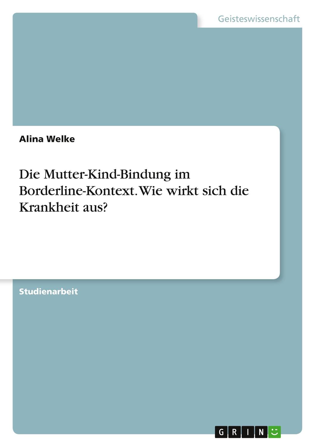 Cover: 9783668971165 | Die Mutter-Kind-Bindung im Borderline-Kontext. Wie wirkt sich die...