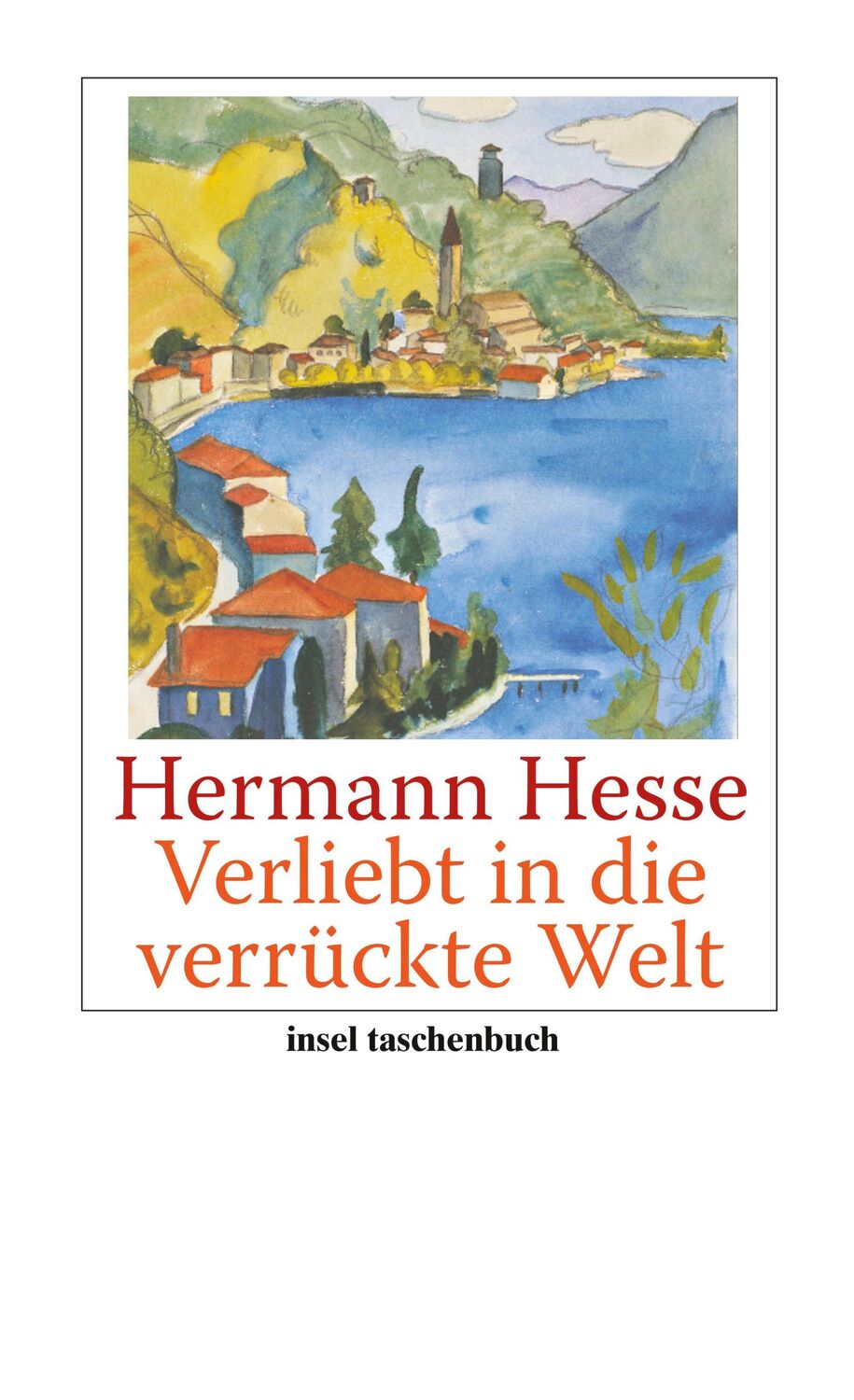 Cover: 9783458353515 | Verliebt in die verrückte Welt | Hermann Hesse | Taschenbuch | 210 S.